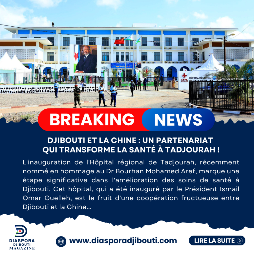 Djibouti et la Chine : Un partenariat qui transforme la santé à Tadjourah!